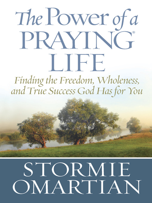 Title details for The Power of a Praying Life by Stormie Omartian - Wait list